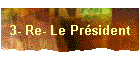 3- Re- Le Prsident