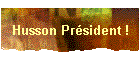 Husson Prsident !
