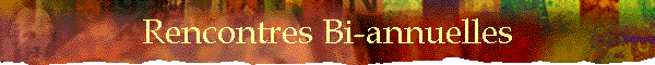 Rencontres Bi-annuelles
